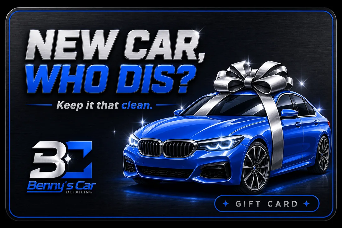 New Car, Who Dis — Benny's Car Detailing gift card